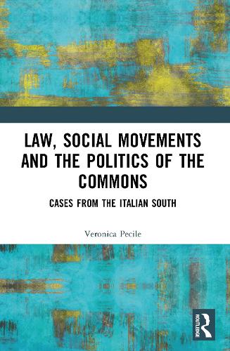 Law, Social Movements and the Politics of the Commons: Cases from the Italian South.