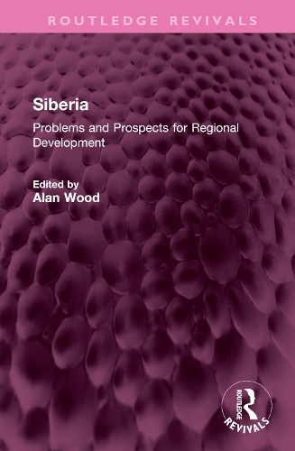 Siberia: Problems and Prospects for Regional Development.