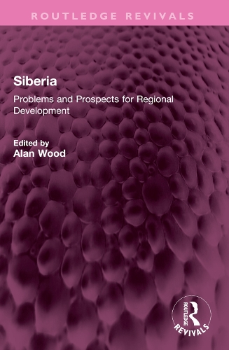 Siberia: Problems and Prospects for Regional Development.