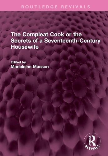 The Compleat Cook or the Secrets of a Seventeenth-Century Housewife.