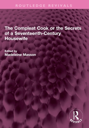The Compleat Cook or the Secrets of a Seventeenth-Century Housewife.