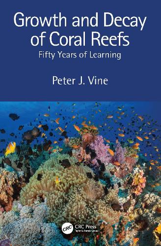 Growth and Decay of Coral Reefs: Fifty Years of Learning.