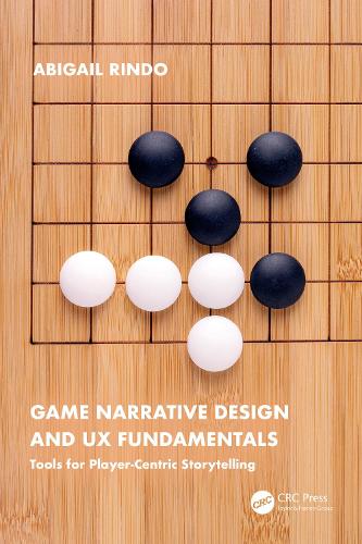 Game Narrative Design and UX Fundamentals: Tools for Player-Centric Storytelling.