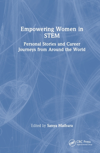 Empowering Women in STEM: Personal Stories and Career Journeys from Around the World.