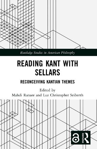 Reading Kant with Sellars: Reconceiving Kantian Themes.