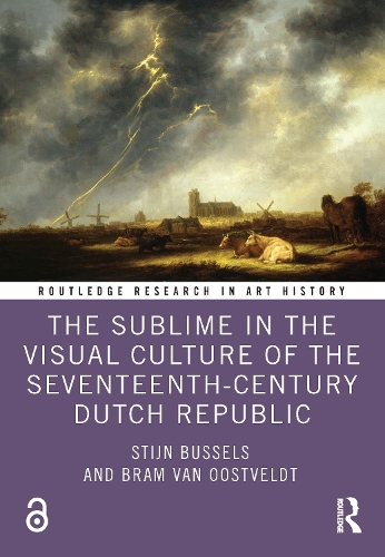 The Sublime in the Visual Culture of the Seventeenth-Century Dutch Republic.