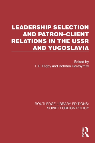 Leadership Selection and Patron-Client Relations in the USSR and Yugoslavia.