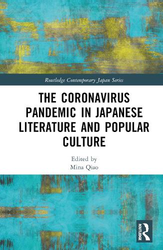 The Coronavirus Pandemic in Japanese Literature and Popular Culture.