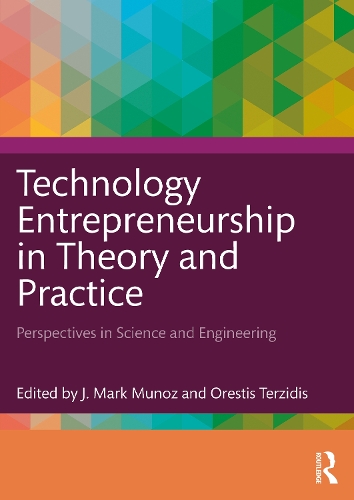 Technology Entrepreneurship in Theory and Practice: Perspectives in Science and Engineering.