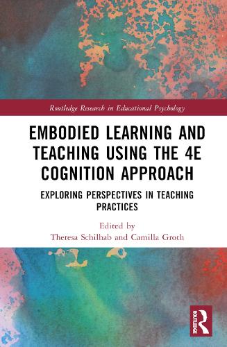 Embodied Learning and Teaching using the 4E Cognition Approach