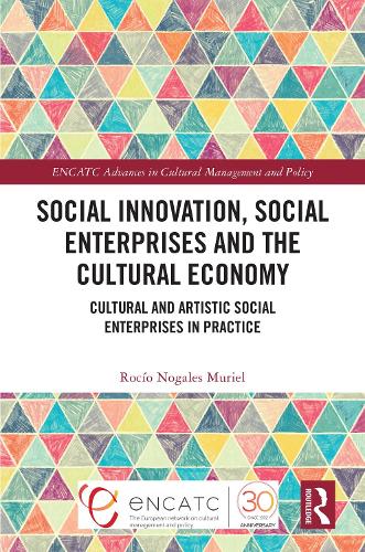 Social Innovation, Social Enterprises and the Cultural Economy