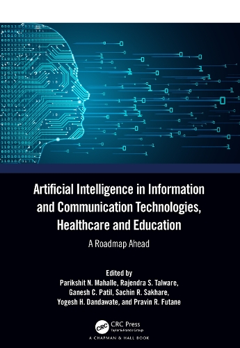 Artificial Intelligence in Information and Communication Technologies, Healthcare and Education: A Roadmap Ahead.