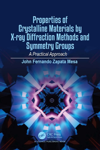 Properties of Crystalline Materials by X-ray Diffraction Methods and Symmetry Groups: A Practical Approach.