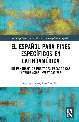 El espanol para fines especificos en Latinoamerica: Un panorama de practicas pedagogicas y tendencias investigativas.