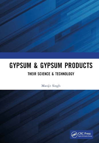 Gypsum & Gypsum Products: Their Science & Technology.