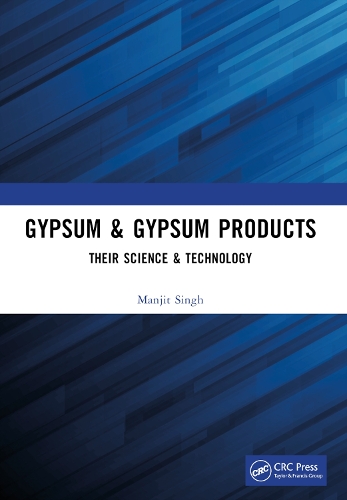 Gypsum & Gypsum Products: Their Science & Technology.