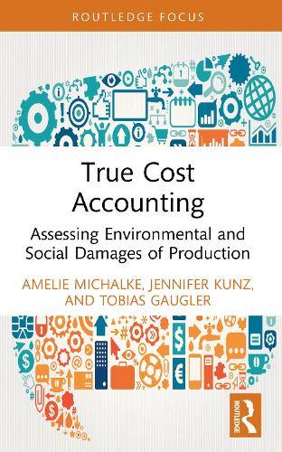True Cost Accounting: Assessing Environmental and Social Damages of Production.