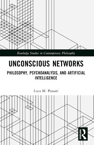 Unconscious Networks: Philosophy, Psychoanalysis, and Artificial Intelligence.
