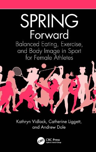 SPRING Forward: Balanced Eating, Exercise, and Body Image in Sport for Female Athletes.