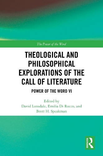 Theological and Philosophical Explorations of the Call of Literature: Power of the Word VI.