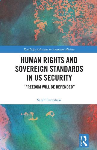 Human Rights and Sovereign Standards in US Security: "Freedom Will Be Defended".