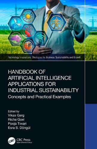 Handbook of Artificial Intelligence Applications for Industrial Sustainability: Concepts and Practical Examples.