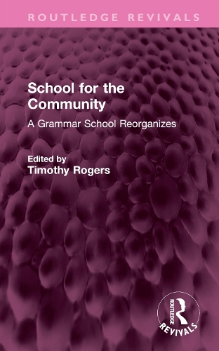 School for the Community: A Grammar School Reorganizes.