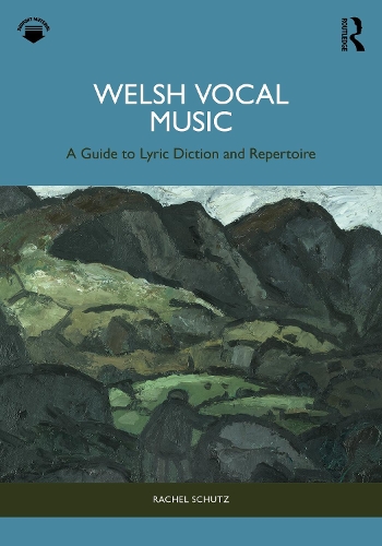 Welsh Vocal Music: A Guide to Lyric Diction and Repertoire.