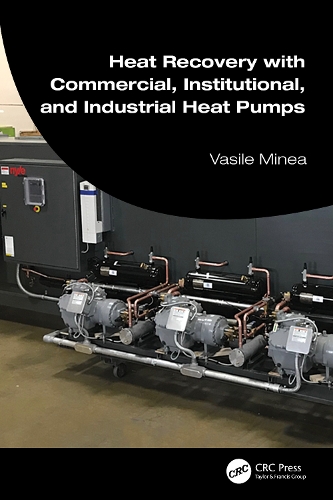 Heat Recovery with Commercial, Institutional, and Industrial Heat Pumps.