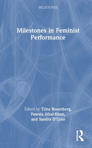 Milestones in Feminist Performance.