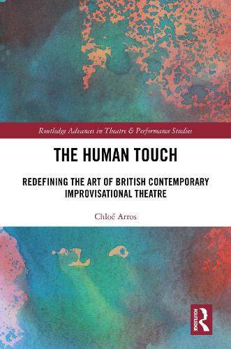 The Human Touch: Redefining the Art of British Contemporary Improvisational Theatre.