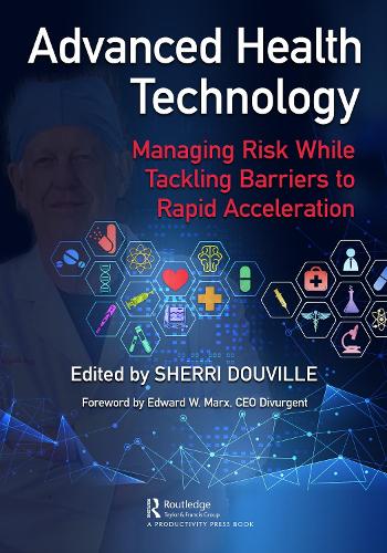 Advanced Health Technology: Managing Risk While Tackling Barriers to Rapid Acceleration.