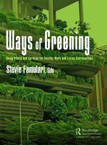 Ways of Greening: Using Plants and Gardens for Healthy Work and Living Surroundings.