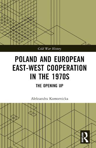 Poland and European East-West Cooperation in the 1970s