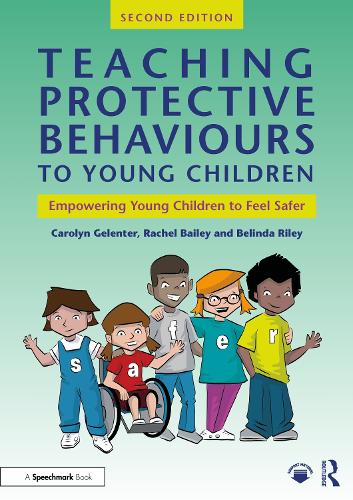 Teaching Protective Behaviours to Young Children: Empowering Young Children to Feel Safer. 2nd edition