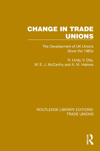 Change in Trade Unions: The Development of UK Unions Since the 1960s.