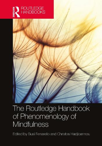 The Routledge Handbook of Phenomenology of Mindfulness.