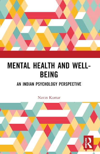Mental Health and Well-being: An Indian Psychology Perspective.
