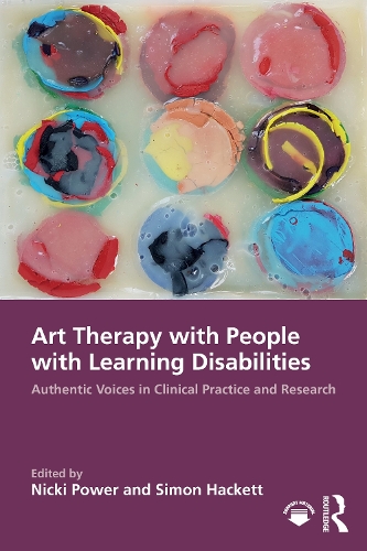 Art Therapy with People with Learning Disabilities: Authentic Voices in Clinical Practice and Research.