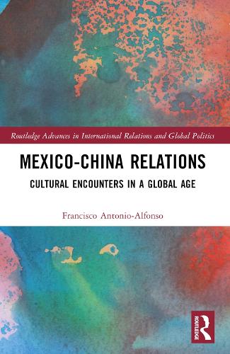 Mexico-China Relations: Cultural Encounters in a Global Age.