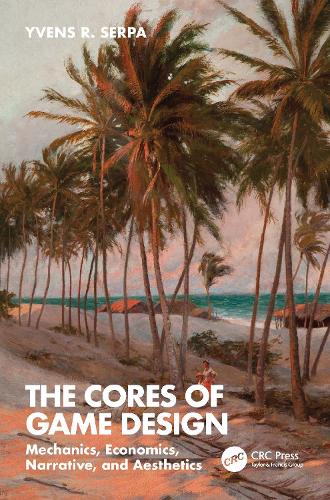 The Cores of Game Design: Mechanics, Economics, Narrative, and Aesthetics.