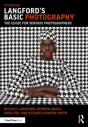 Langford's Basic Photography: The Guide for Serious Photographers. 11th edition