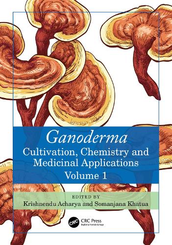 Ganoderma: Cultivation, Chemistry and Medicinal Applications, Volume 1.