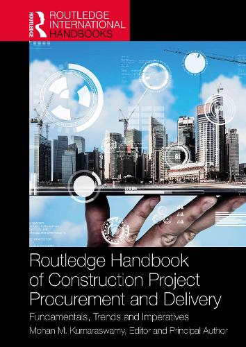 Routledge Handbook of Construction Project Procurement and Delivery: Fundamentals, Trends and Imperatives.
