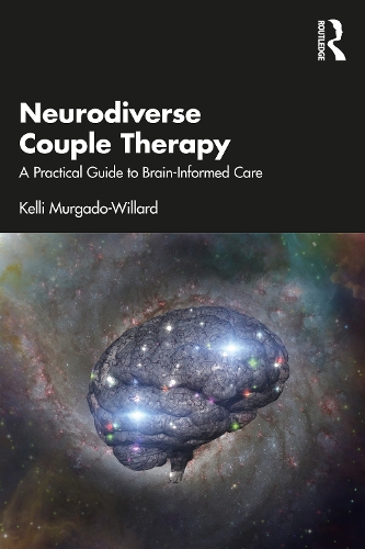 Neurodiverse Couple Therapy: A Practical Guide to Brain-Informed Care.