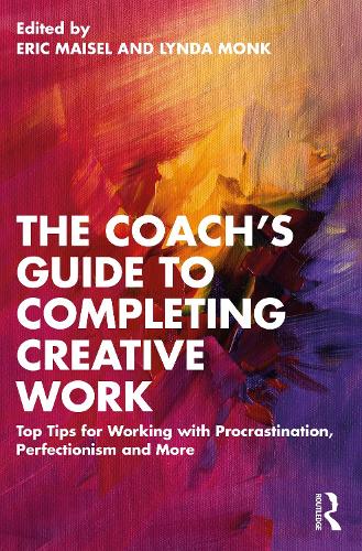 The Coach's Guide to Completing Creative Work: Top Tips for Working with Procrastination, Perfectionism and More.