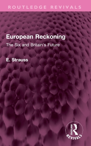 European Reckoning: The Six and Britain's Future.