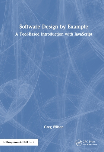 Software Design by Example: A Tool-Based Introduction with JavaScript.