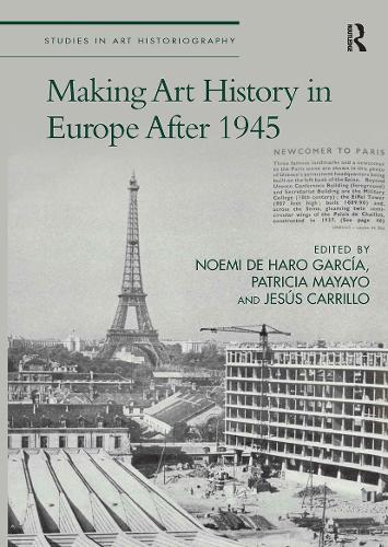 Making Art History in Europe After 1945.