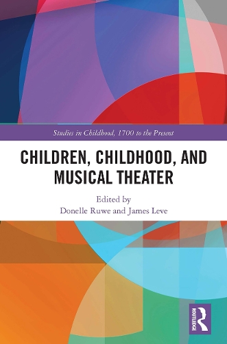 Children, Childhood, and Musical Theater.